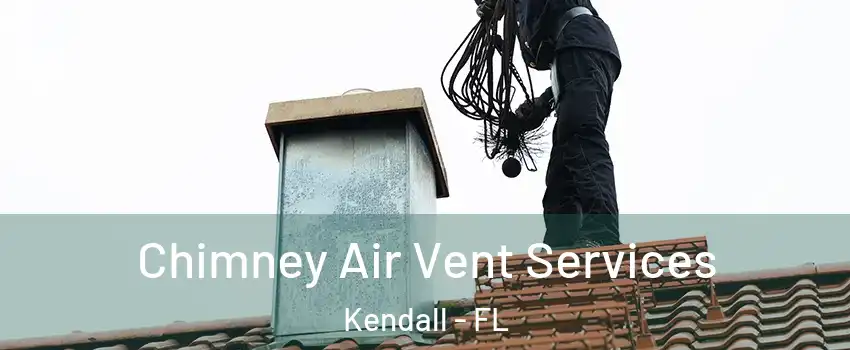  Chimney Air Vent Services Kendall - FL