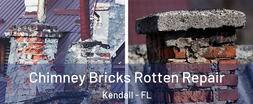  Chimney Bricks Rotten Repair Kendall - FL
