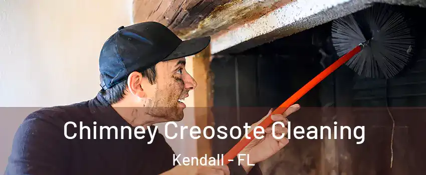  Chimney Creosote Cleaning Kendall - FL