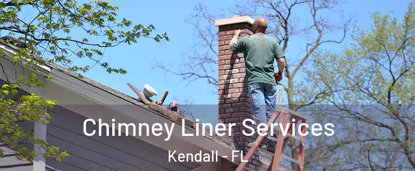  Chimney Liner Services Kendall - FL
