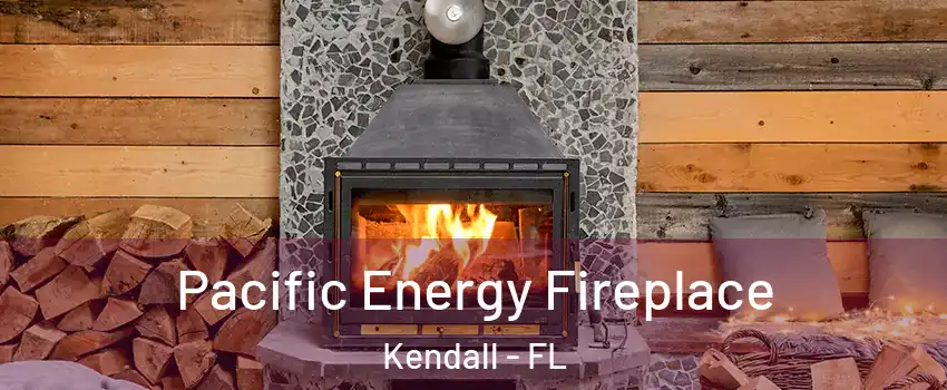  Pacific Energy Fireplace Kendall - FL