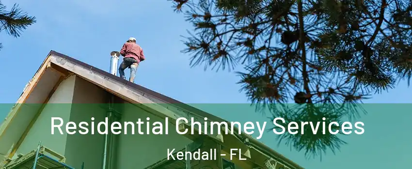  Residential Chimney Services Kendall - FL