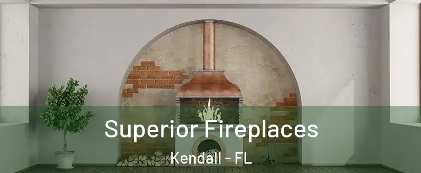  Superior Fireplaces Kendall - FL